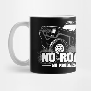 No road no problem Mug